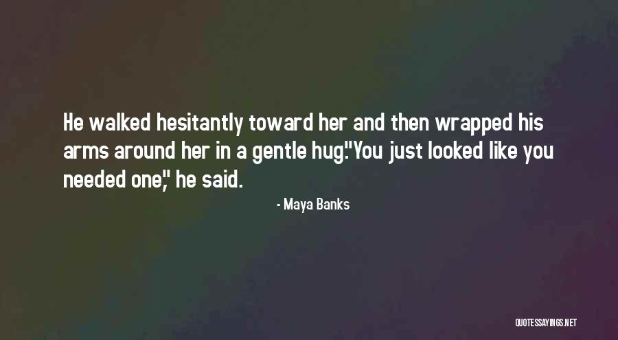 Wrapped In His Arms Quotes By Maya Banks