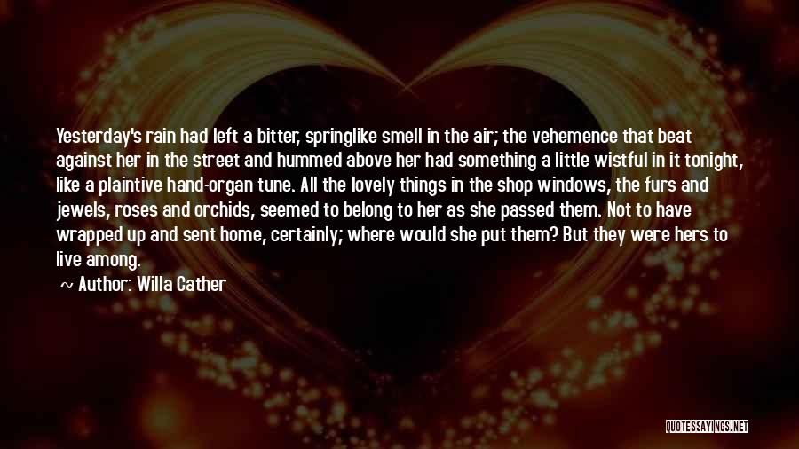 Wrapped In Rain Quotes By Willa Cather