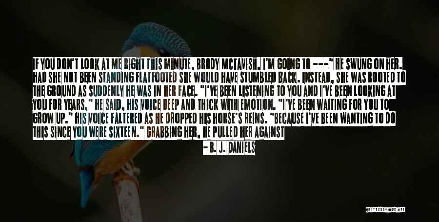 Wrapped Up In You Quotes By B. J. Daniels Wrapped Up In You Quotes By B. J. Daniels