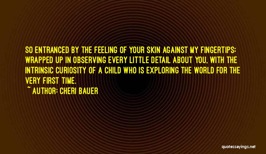 Wrapped Up In You Quotes By Cheri Bauer