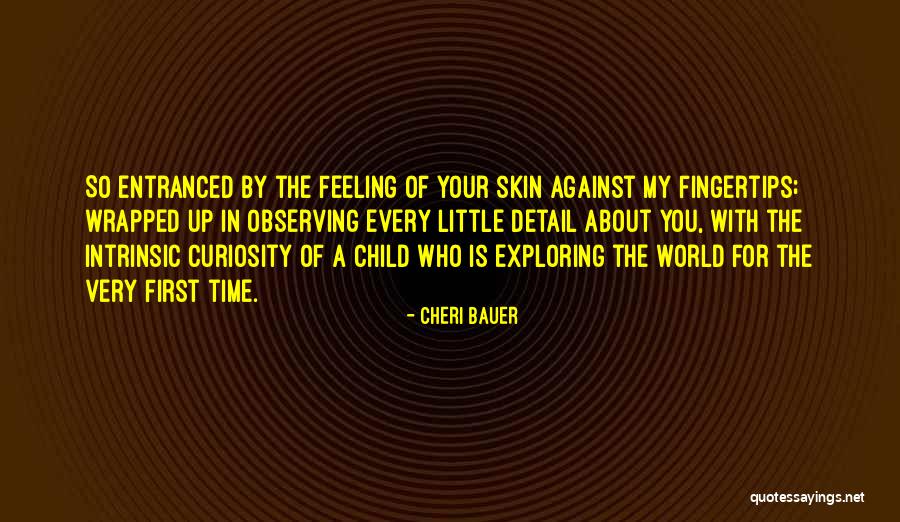 Wrapped Up In You Quotes By Cheri Bauer Wrapped Up In You Quotes By Cheri Bauer