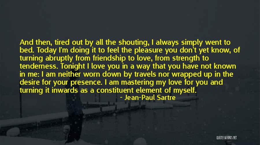 Wrapped Up In You Quotes By Jean-Paul Sartre Wrapped Up In You Quotes By Jean-Paul Sartre