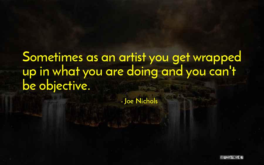 Wrapped Up In You Quotes By Joe Nichols Wrapped Up In You Quotes By Joe Nichols