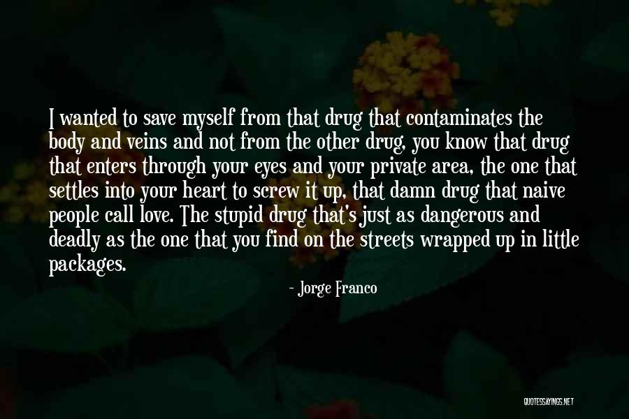 Wrapped Up In You Quotes By Jorge Franco