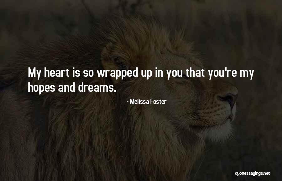 Wrapped Up In You Quotes By Melissa Foster Wrapped Up In You Quotes By Melissa Foster