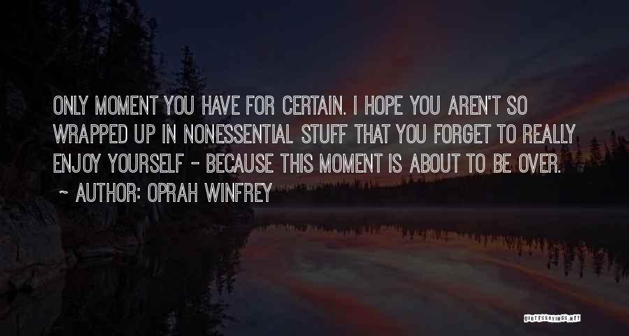 Wrapped Up In You Quotes By Oprah Winfrey
