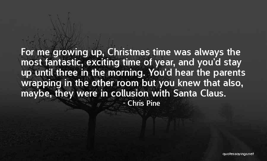 Wrapping Up The Year Quotes By Chris Pine