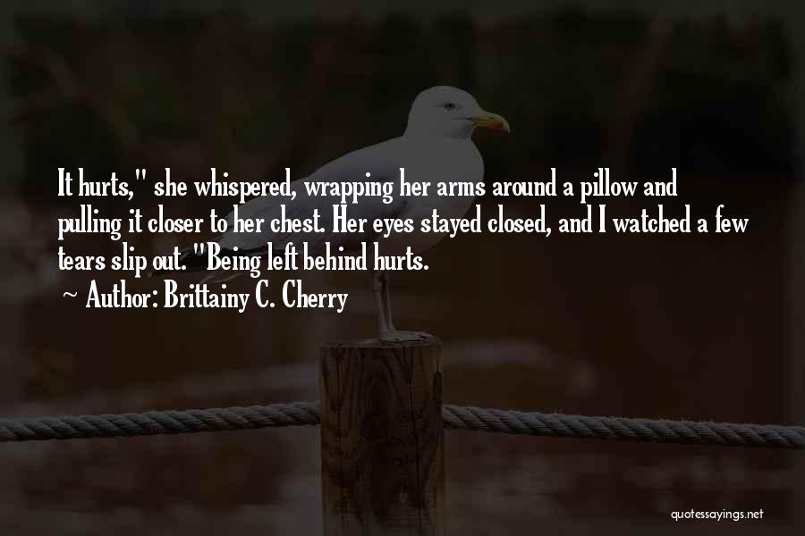 Wrapping Your Arms Around Me Quotes By Brittainy C. Cherry