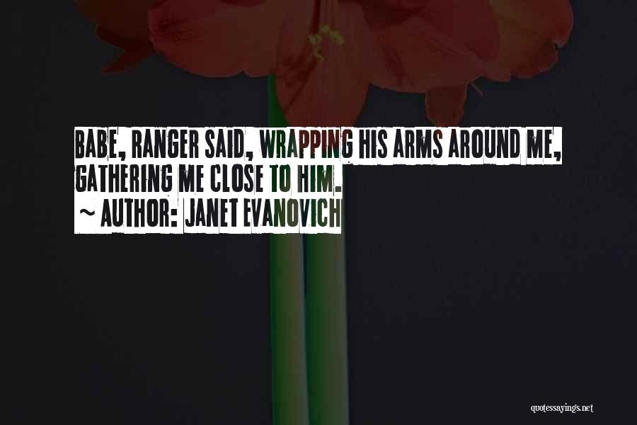 Wrapping Your Arms Around Me Quotes By Janet Evanovich