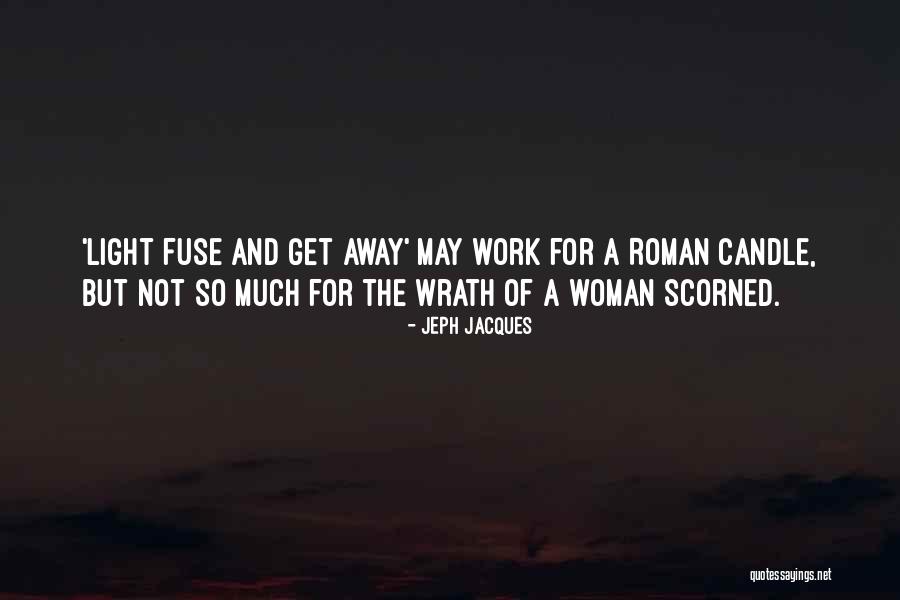 Wrath Of A Woman Quotes By Jeph Jacques Wrath Of A Woman Quotes By Jeph Jacques