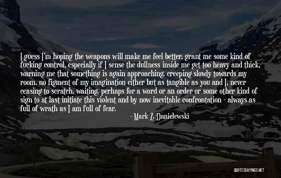 Wrath Quotes By Mark Z. Danielewski