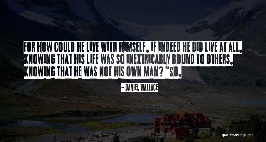 Wrathchild Band Quotes By Daniel Wallace Wrathchild Band Quotes By Daniel Wallace