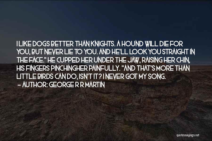 Wreathed In Radiance Quotes By George R R Martin