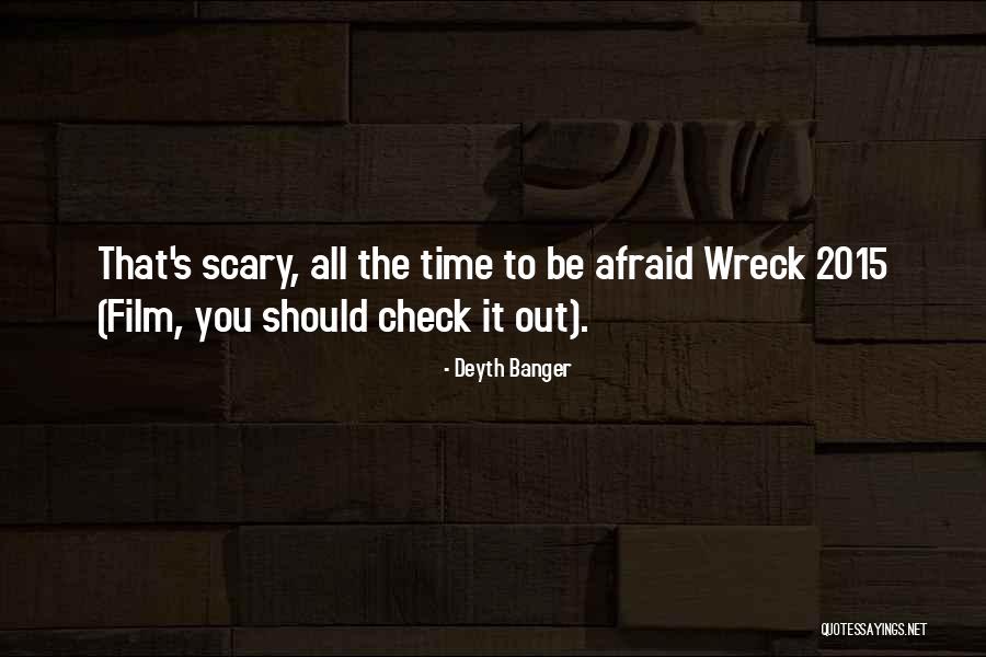 Wreck Quotes By Deyth Banger