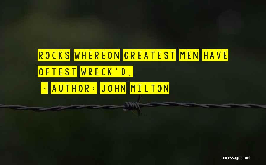 Wreck Quotes By John Milton