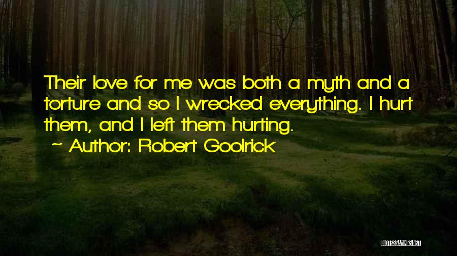 Wrecked Friendship Quotes By Robert Goolrick