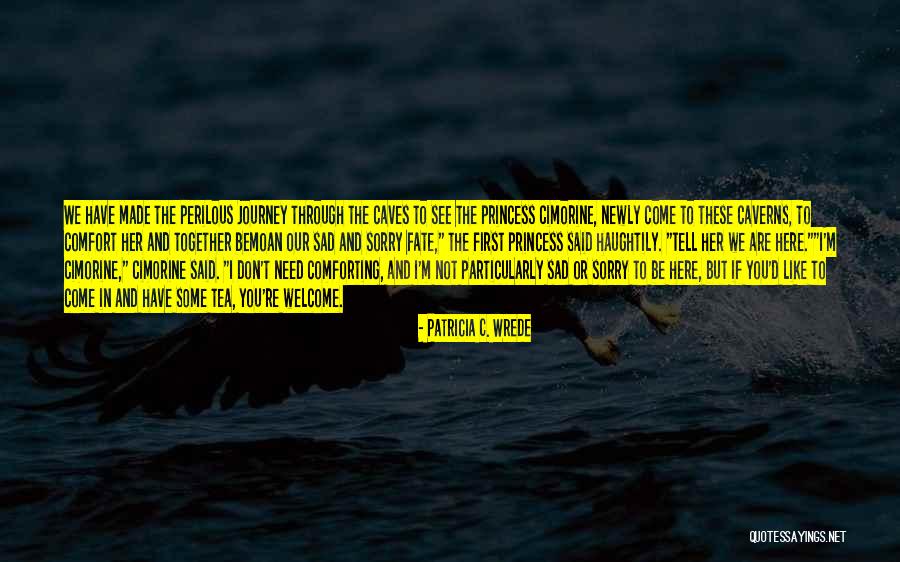 Wrede Patricia Quotes By Patricia C. Wrede Wrede Patricia Quotes By Patricia C. Wrede