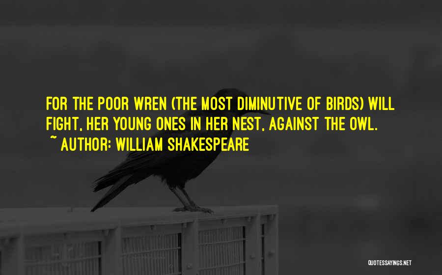 Wren Bird Quotes By William Shakespeare