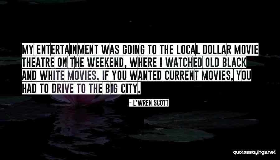 Wren Quotes By L'Wren Scott Wren Quotes By L'Wren Scott