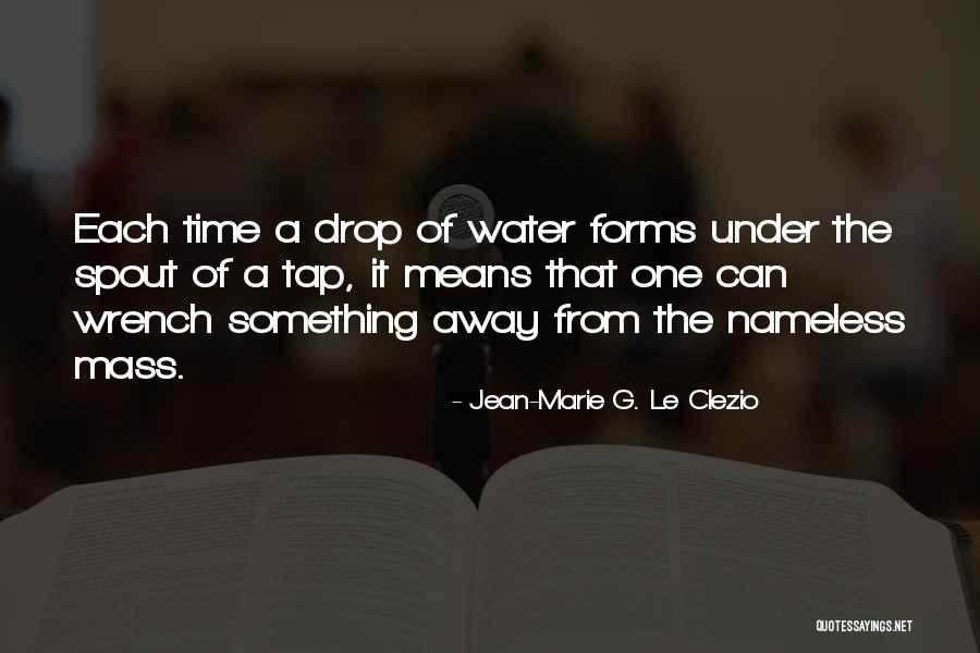 Wrench Best Quotes By Jean-Marie G. Le Clezio Wrench Best Quotes By Jean-Marie G. Le Clezio