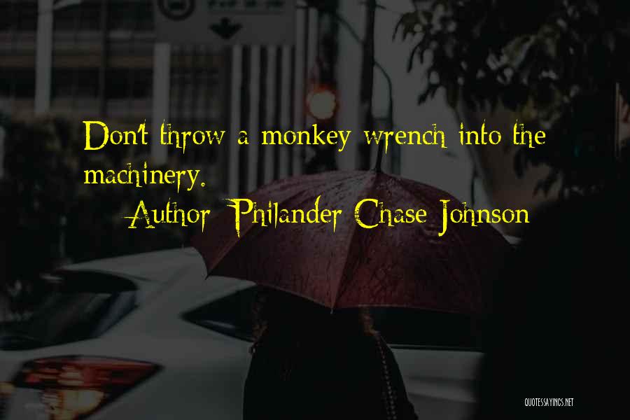 Wrenches Quotes By Philander Chase Johnson