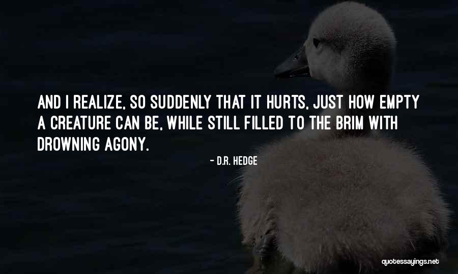Wrenne Stockard Quotes By D.R. Hedge Wrenne Stockard Quotes By D.R. Hedge