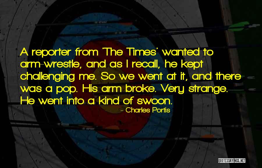 Wrestle Quotes By Charles Portis Wrestle Quotes By Charles Portis