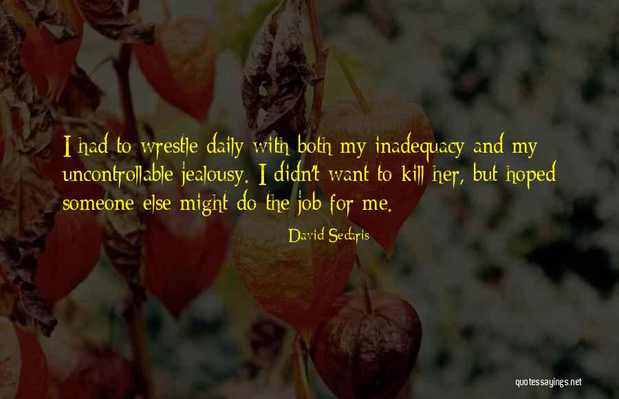 Wrestle Quotes By David Sedaris Wrestle Quotes By David Sedaris