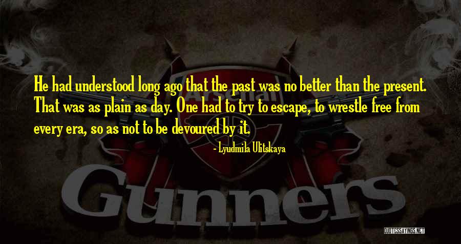 Wrestle Quotes By Lyudmila Ulitskaya Wrestle Quotes By Lyudmila Ulitskaya