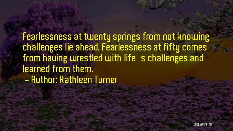 Wrestled Quotes By Kathleen Turner