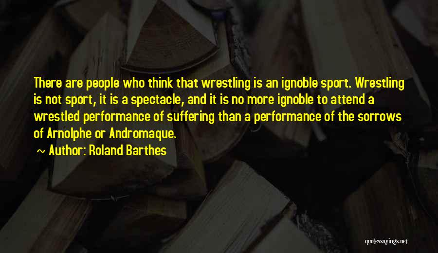 Wrestled Quotes By Roland Barthes