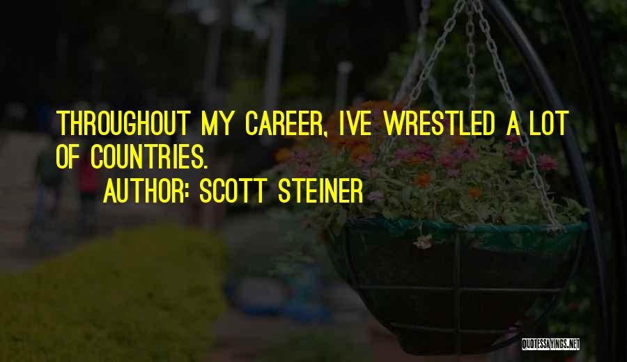 Wrestled Quotes By Scott Steiner