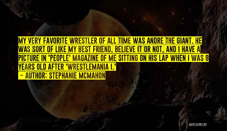 Wrestlemania 6 Quotes By Stephanie McMahon