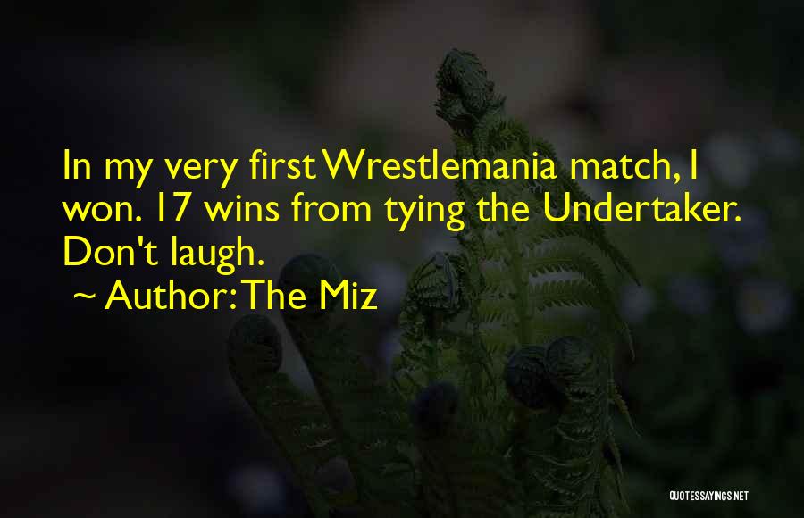 Wrestlemania 6 Quotes By The Miz