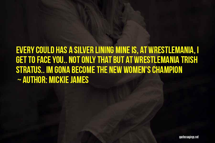 Wrestlemania 8 Quotes By Mickie James