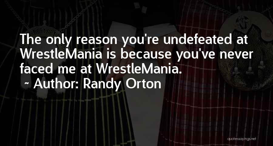 Wrestlemania 8 Quotes By Randy Orton