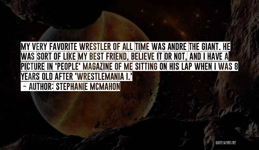 Wrestlemania 8 Quotes By Stephanie McMahon