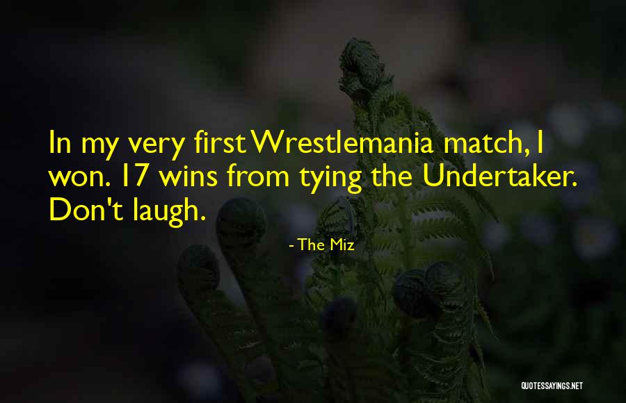 Wrestlemania Quotes By The Miz