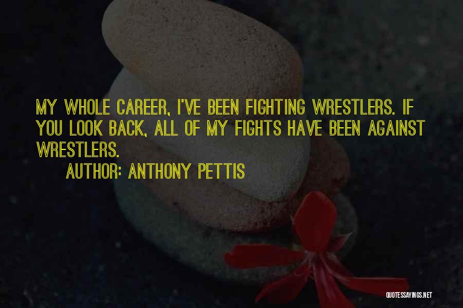 Wrestlers Quotes By Anthony Pettis