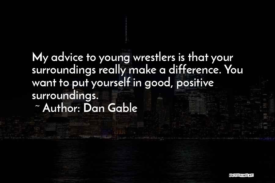 Wrestlers Quotes By Dan Gable