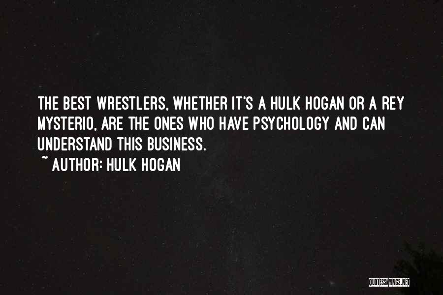 Wrestlers Quotes By Hulk Hogan