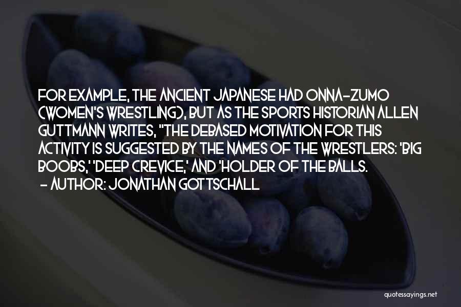 Wrestlers Quotes By Jonathan Gottschall