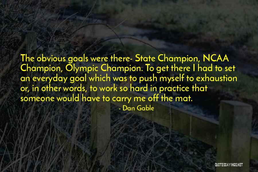 Wrestling Practice Quotes By Dan Gable Wrestling Practice Quotes By Dan Gable