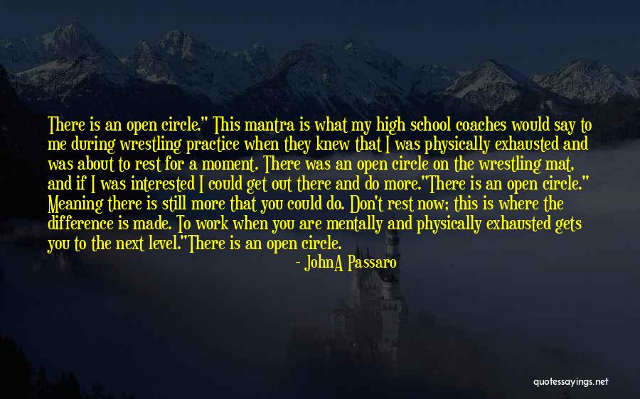 Wrestling Practice Quotes By JohnA Passaro Wrestling Practice Quotes By JohnA Passaro