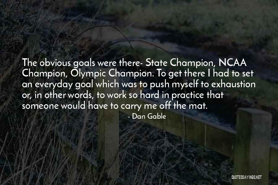 Wrestling State Champion Quotes By Dan Gable Wrestling State Champion Quotes By Dan Gable