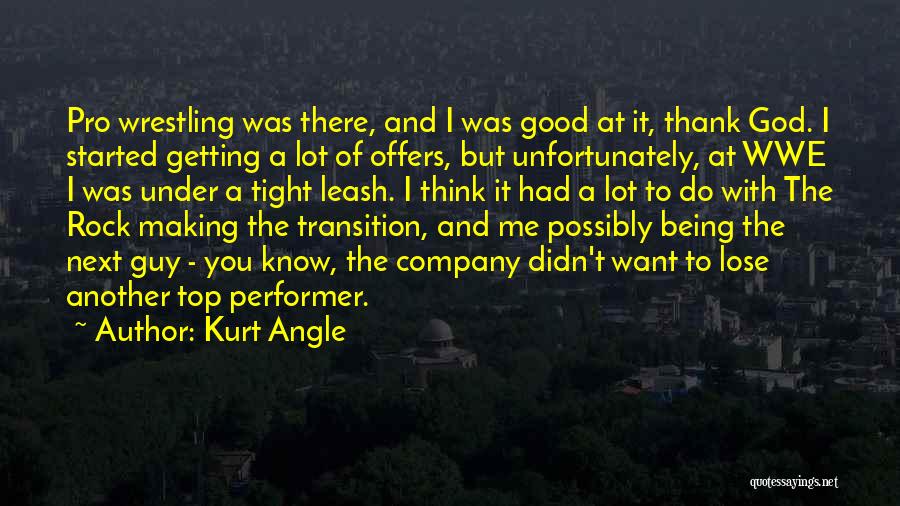 Wrestling With God Quotes By Kurt Angle