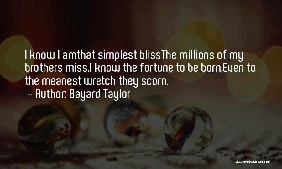 Wretch Quotes By Bayard Taylor