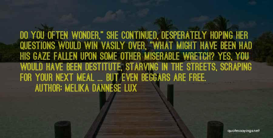 Wretch Quotes By Melika Dannese Lux