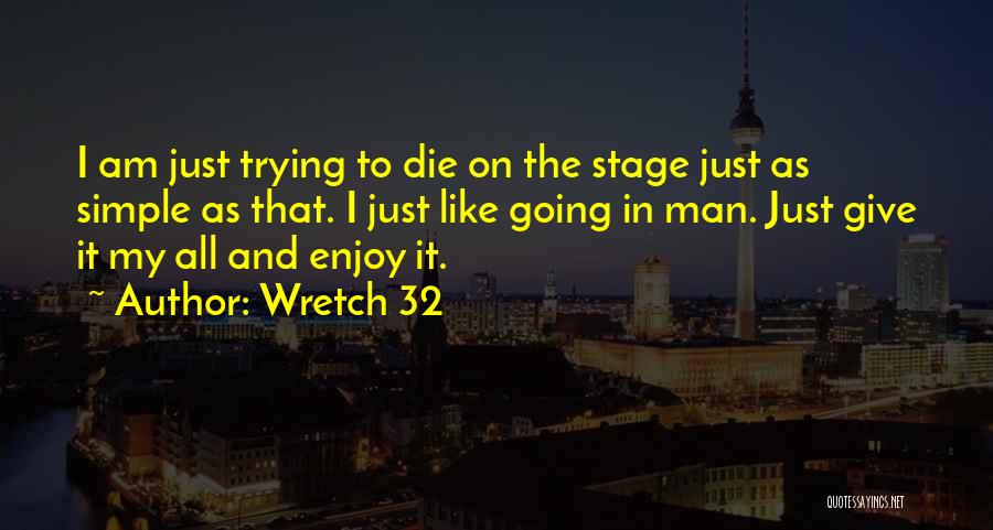 Wretch Quotes By Wretch 32