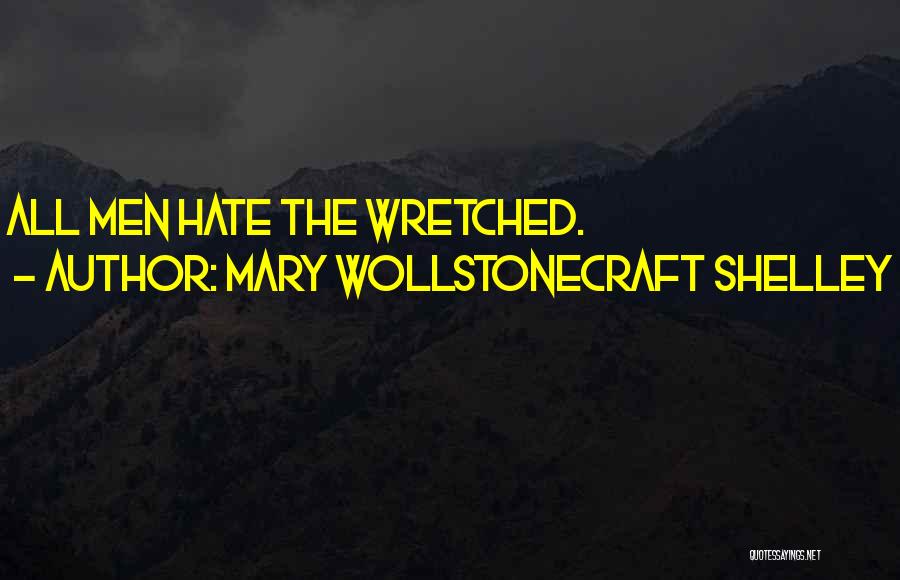 Wretched Quotes By Mary Wollstonecraft Shelley
